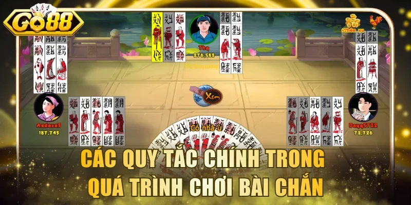Các quy tắc chính trong quá trình chơi bài Chắn