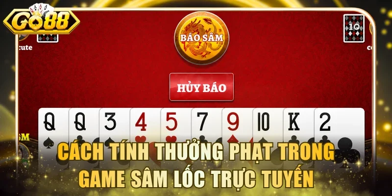 Cách tính thưởng phạt trong game Sâm Lốc trực tuyến