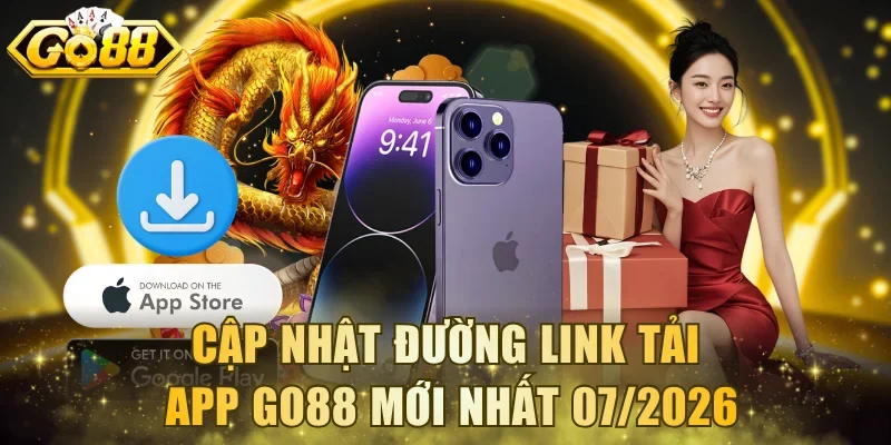 Cập nhật đường link tải app Go88 mới nhất 07/2026