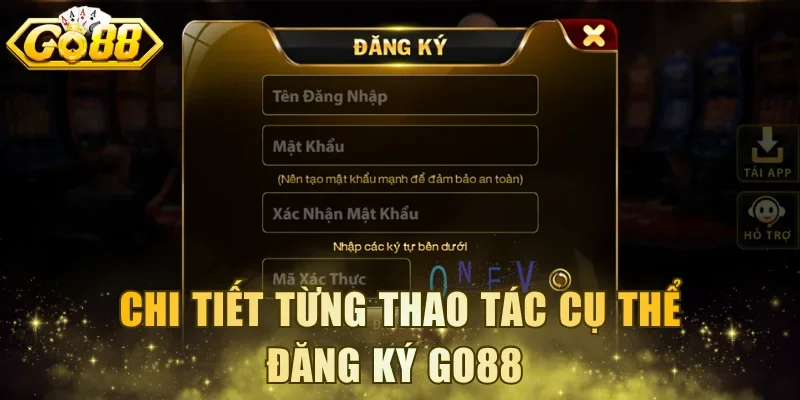 Chi tiết từng thao tác cụ thể đăng ký Go88 