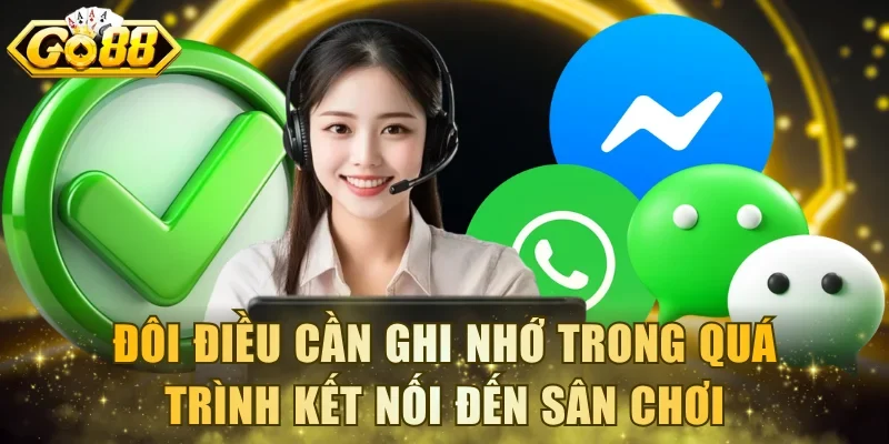 Đôi điều cần ghi nhớ trong quá trình kết nối đến sân chơi