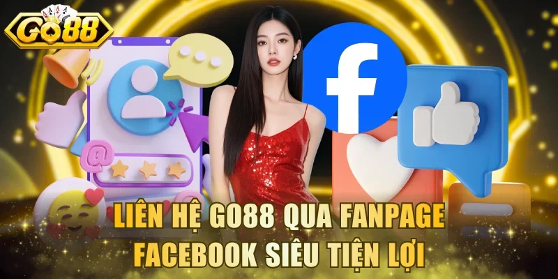 Liên hệ Go88 qua Fanpage Facebook siêu tiện lợi