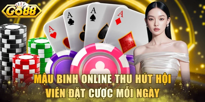 Mậu Binh online thu hút hội viên đặt cược mỗi ngày
