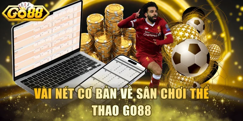 Vài nét cơ bản về sân chơi thể thao Go88
